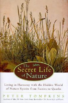 Hardcover The Secret Life of Nature: Living in Harmony with the Hidden World of Nature Spirits from Fairies to Quarks Book