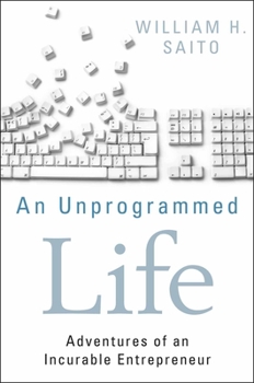 Paperback An Unprogrammed Life: Adventures of an Incurable Entrepreneur Book
