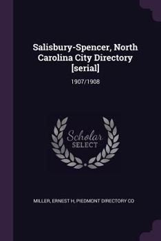 Paperback Salisbury-Spencer, North Carolina City Directory [serial]: 1907/1908 Book