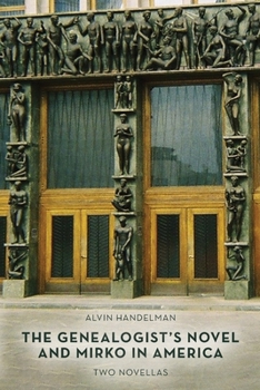 Paperback The Genealogist's Novel and Mirko in America: Two Novellas Book