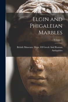 Paperback Elgin and Phigaleian Marbles; Volume 1 Book