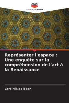 Paperback Représenter l'espace: Une enquête sur la compréhension de l'art à la Renaissance [French] Book