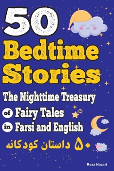 50 Bedtime Stories: The Nighttime Treasury of Fairy Tales in Farsi and English