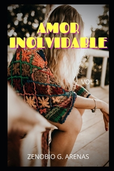 Paperback AMOR INOLVIDABLE (vol. 1): Confesiones ?ntimas, desamor, secretos de agenda, enlaces amorosos, amor, placer, romance y fantas?a, citas [Spanish] Book