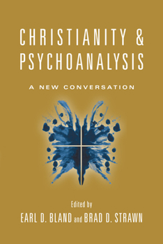 Christianity & Psychoanalysis: A New Conversation - Book  of the Christian Association for Psychological Studies Books