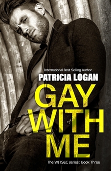 Gay with Me - Book #3 of the WITSEC