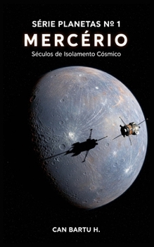 Mercúrio: Séculos de Isolamento Cósmico (Portuguese Edition)