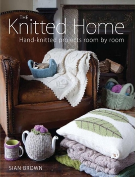 Paperback The Knitted Home: Hand-Knitted Projects Room by Room Book