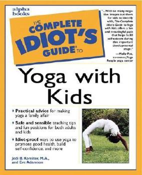 Paperback The Complete Idiot's Guide to Yoga with Kids Book