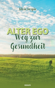 Paperback Alter Ego - Weg zur Gesundheit [German] Book