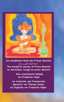 Hardcover Die wunderbare Reise des Prinzen Mustafa: Eine Ballade in vier Sprachen [German] Book