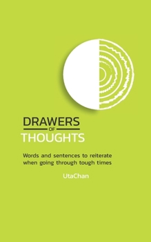 Paperback Drawers of Thoughts: Words and sentences to reiterate when going through tough times Book