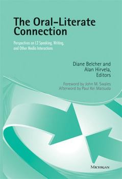Paperback The Oral-Literate Connection: Perspectives on L2 Speaking, Writing, and Other Media Interactions Book