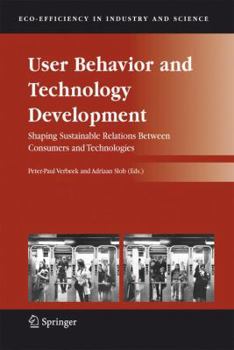 Paperback User Behavior and Technology Development: Shaping Sustainable Relations Between Consumers and Technologies Book