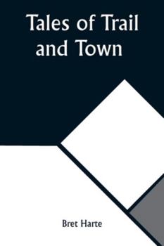 Paperback Tales of Trail and Town Book