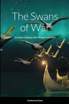 Paperback The Swans of War: an urban fantasy with Morgan and Sam Book