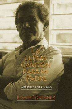 Paperback La última canción para mi padre: Memorias de un hijo (Spanish Edition) [Spanish] Book