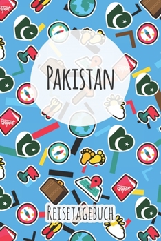 Pakistan Reisetagebuch: A5 Reise Journal I Notizbuch I Urlaubs Planer I Road trip Planer I Travel notebook I 6X9 Pocket journal I Geschenk für Backpacker (German Edition)