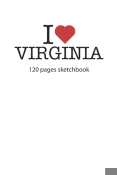 Paperback I love Virginia: I love Virginia notebook I love Virginia diary I love Virginia booklet I love Virginia recipe book I love Virginia not Book