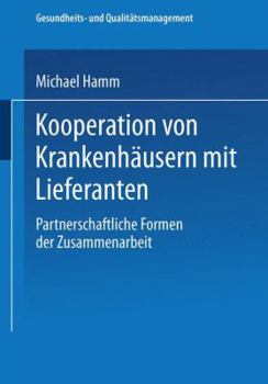 Paperback Kooperation Von Krankenhäusern Mit Lieferanten: Partnerschaftliche Formen Der Zusammenarbeit [German] Book