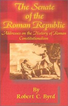 Paperback The Senate of the Roman Republic: Addresses on the History of Roman Constitutionalism Book