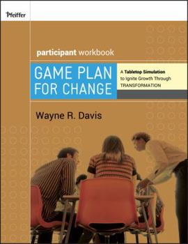 Paperback Game Plan for Change: A Tabletop Simulation to Ignite Growth Through Transformation Participant Workbook Book