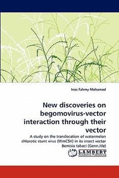 Paperback New Discoveries on Begomovirus-Vector Interaction Through Their Vector Book