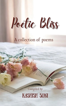 Paperback Poetic Bliss: A Collection of Poems Book