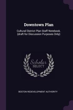 Paperback Downtown Plan: Cultural District Plan Staff Notebook. (Draft for Discussion Purposes Only) Book