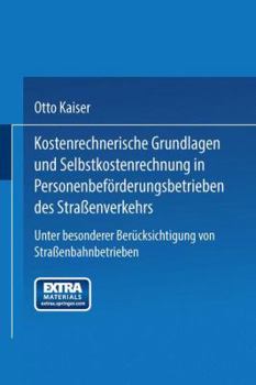 Paperback Kostenrechnerische Grundlagen Und Selbstkostenrechnung in Personenbeförderungsbetrieben Des Straßenverkehrs: Unter Besonderer Berücksichtigung Von Str [German] Book