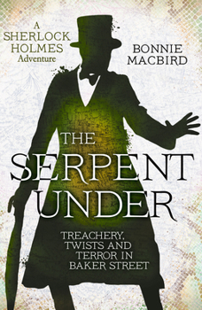 The Serpent Under - Book #6 of the A Sherlock Holmes Adventure