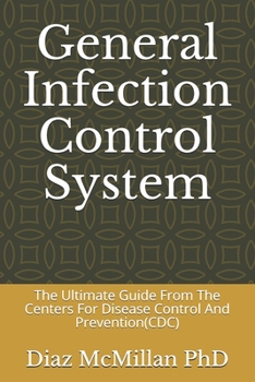 Paperback General Infection Control System: The Ultimate Guide From The Centers For Disease Control And Prevention(CDC) Book