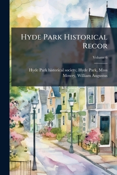 Hyde Park Historical Recor, Volume 6