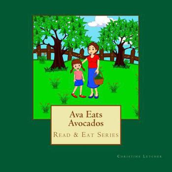 Paperback Ava Eats Avocados: Read & Eat Series Book