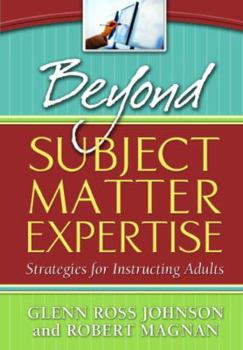 Paperback Beyond Subject Matter Expertise: Strategies for Instructing Adults Book