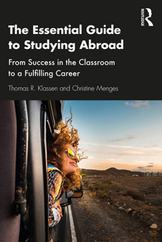 Paperback The Essential Guide to Studying Abroad: From Success in the Classroom to a Fulfilling Career Book