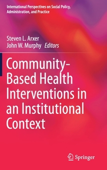 Hardcover Community-Based Health Interventions in an Institutional Context Book