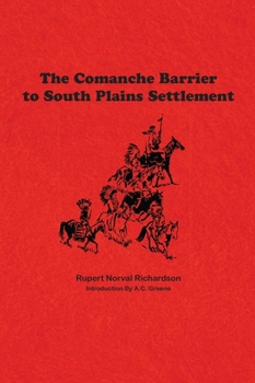 Hardcover The Comanche Barrier to South Plains Settlement Book