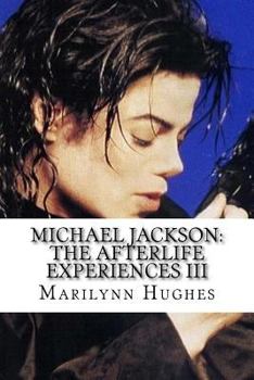 Michael Jackson: The Afterlife Experiences III: The Confessions of Michael Jackson