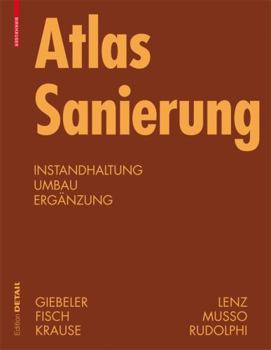 Hardcover Atlas Sanierung: Instandhaltung, Umbau, Ergänzung (Detail Atlas) (German Edition) [German] Book