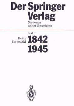 Paperback Der Springer-Verlag: Stationen Seiner Geschichte Teil I: 1842-1945 [German] Book