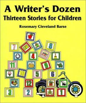 Paperback A Writer's Dozen: Thirteen Stories for Children Book