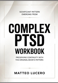 Paperback Significant Pattern emerging from Complex PTSD: Preventing Continuity with the original book's pattern Book