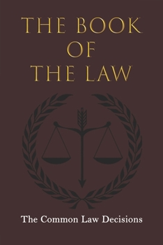 Paperback The Book Of The Law: The Common Law Decisions Book