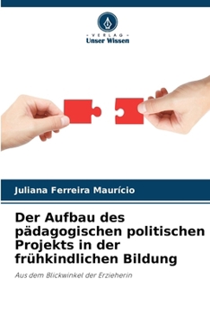 Der Aufbau des pädagogischen politischen Projekts in der frühkindlichen Bildung