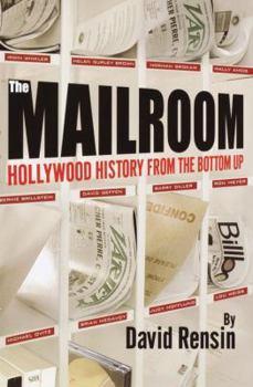 Hardcover The Mailroom: Hollywood History from the Bottom Up Book