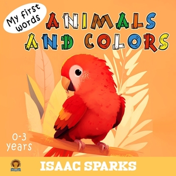 Paperback My first words: Animals and colors: with 40 beautiful illustrations Book