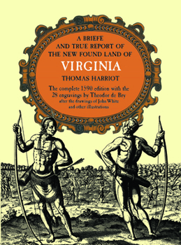 Paperback A Brief and True Report of the New Found Land of Virginia Book