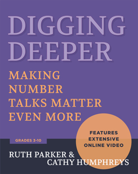 Paperback Digging Deeper: Making Number Talks Matter Even More, Grades 3-10 Book