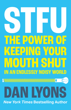 Paperback Stfu Pb: The Power of Keeping Your Mouth Shut in an Endlessly Noisy World Book